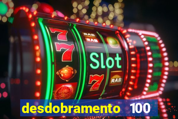 desdobramento 100 dezenas em apenas 6 jogos